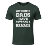 Awesome Dads Have Tattoos And Beards Shirt Fathers Day Gift in Forest Green - front view
