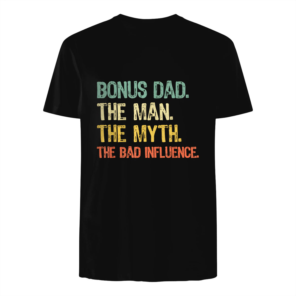 Bonus Dad The Man Myth Bad Influence Funny Step-Dad Stepdad in Black - back view