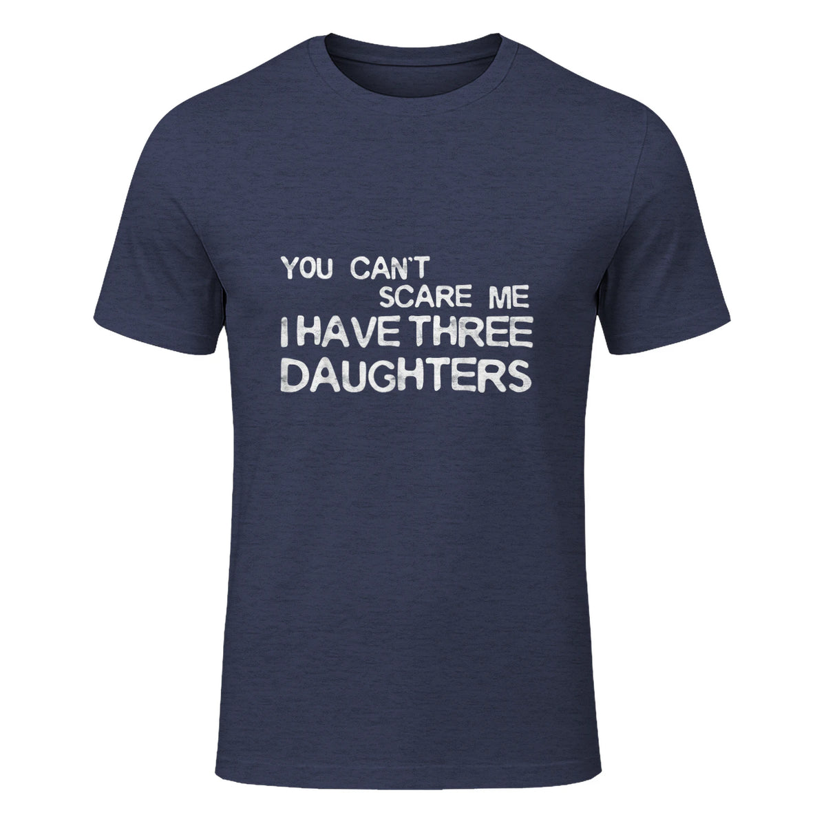 You Can't Scare Me I Have Three Daughters Shirt Fathers Day in Heather Navy - front view