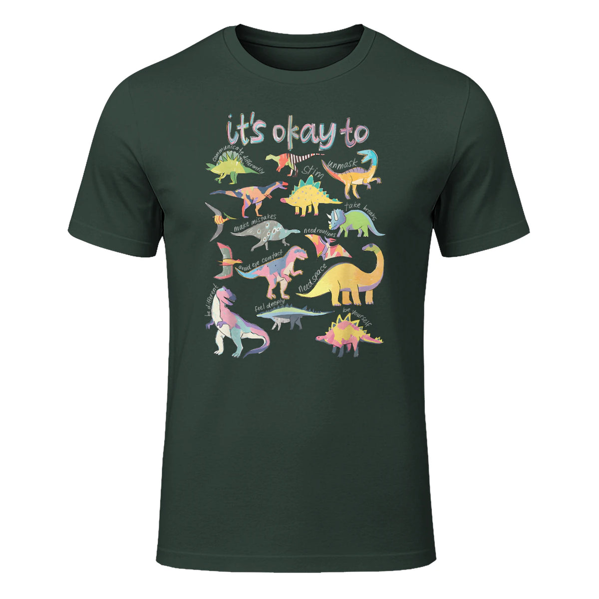 Autism Awareness It's Okay to Be Different Funny Dinosaur in Forest Green - front view
