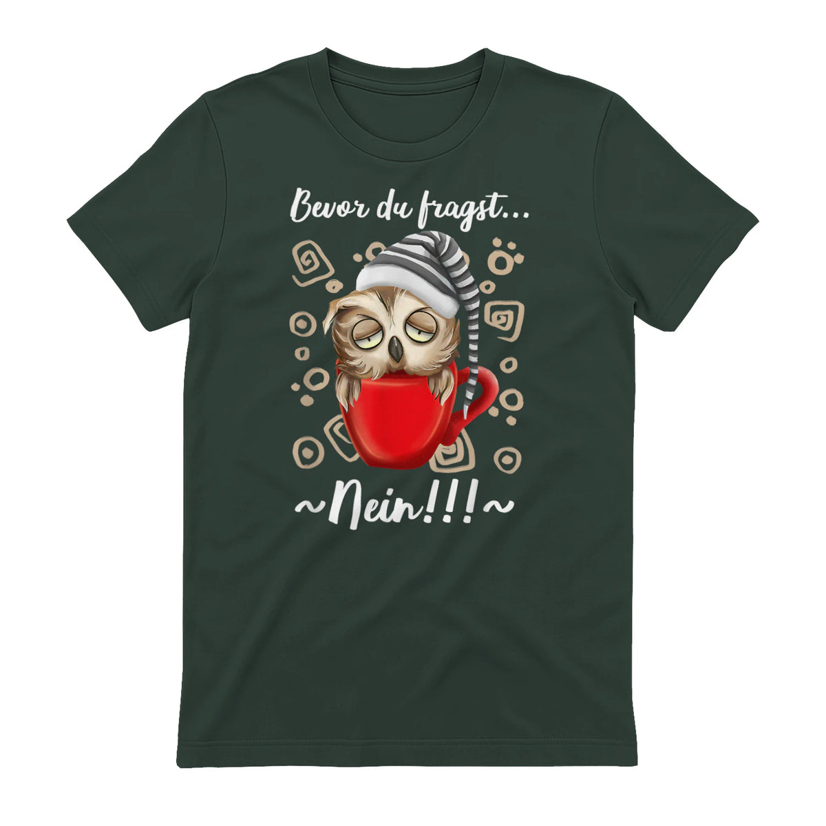 Bevor Du Fragst.. Nein! Lustiger Eule Spruch Night-Owl Eulen in Forest Green - back view