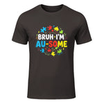 Bruh I'm Au-Some Autism Awareness T-Shirt in Dark Chocolate - front view