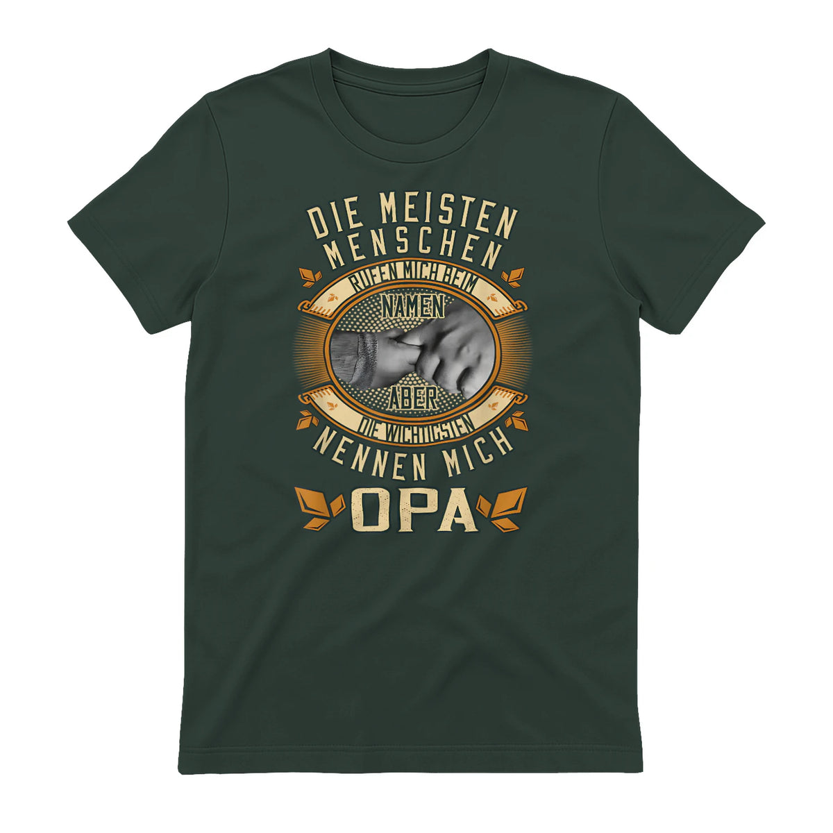 Opa Spruch Die Meisten Menschen Nennen Mich Beim Namen in Forest Green - back view