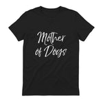 Cute Dog Mom Gift Funny Dog Owner Quote Item Mother of Dogs in Black - back view