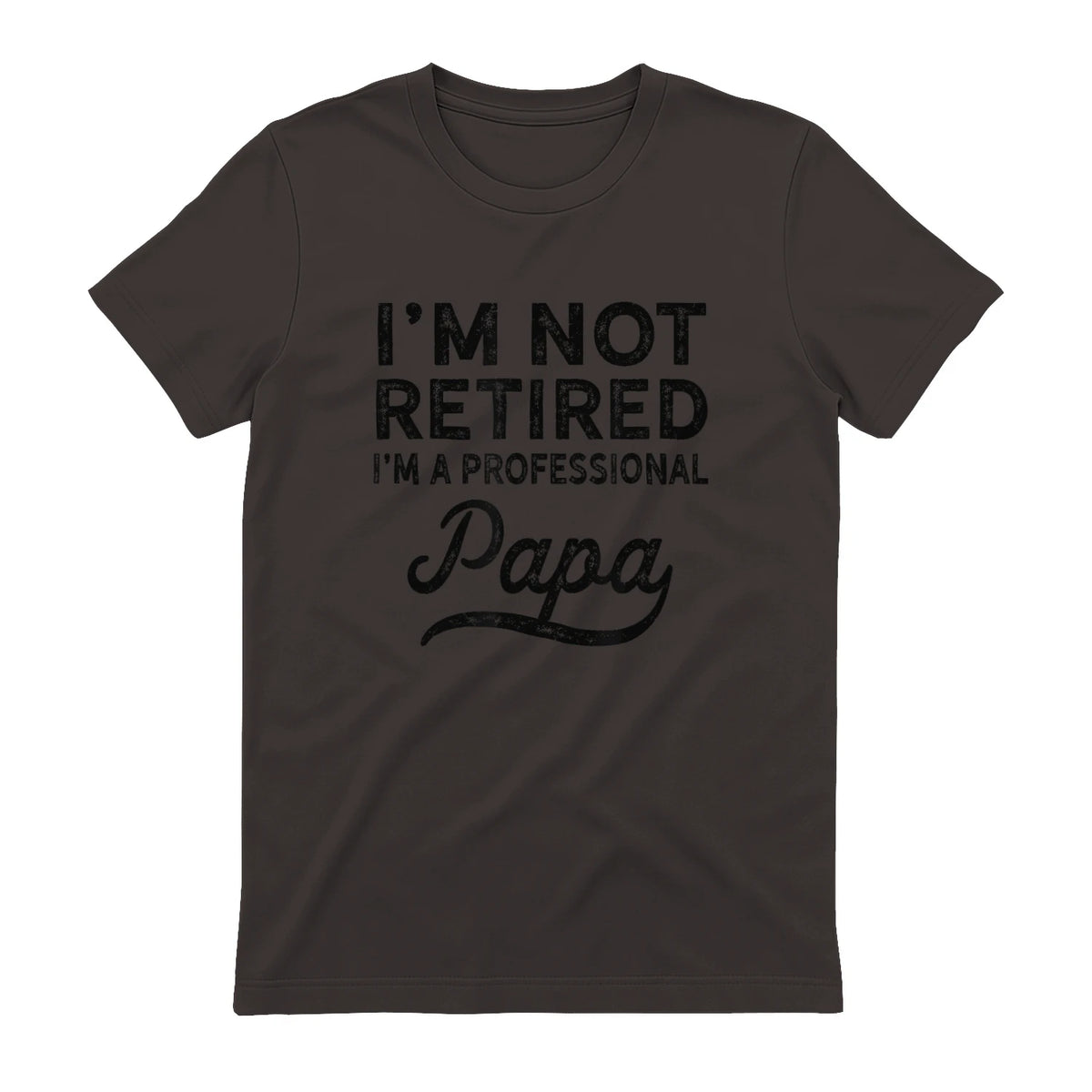 I'm Not Retired A Professional Papa in Dark Chocolate - back view