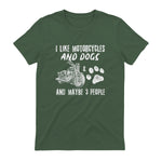 I Like Motorcycles and Dogs and Maybe Three People T-Shirt in Military Green - back view