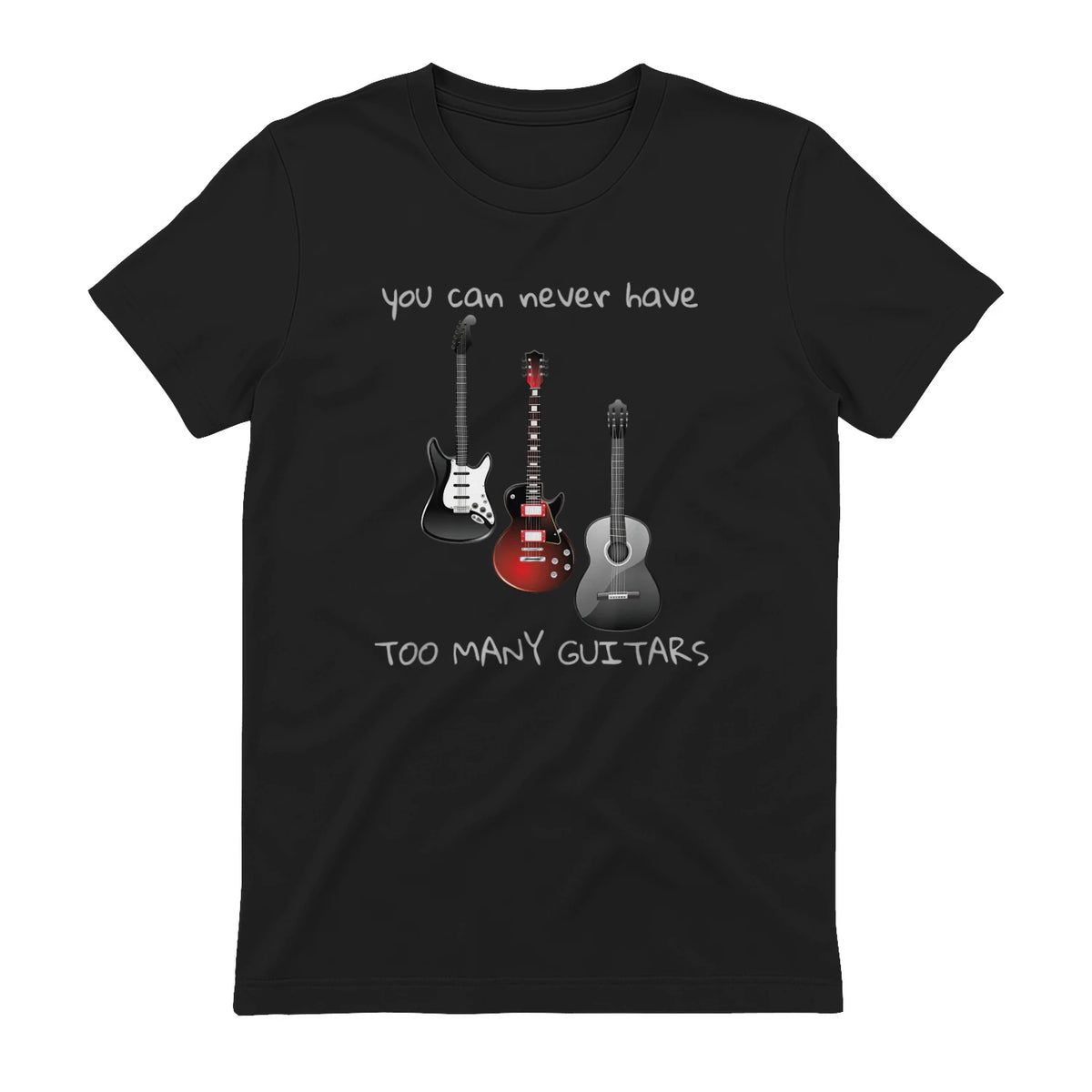 You Can Never Have Too Many Guitars T-Shirt Music Gift Tee in Black - back view
