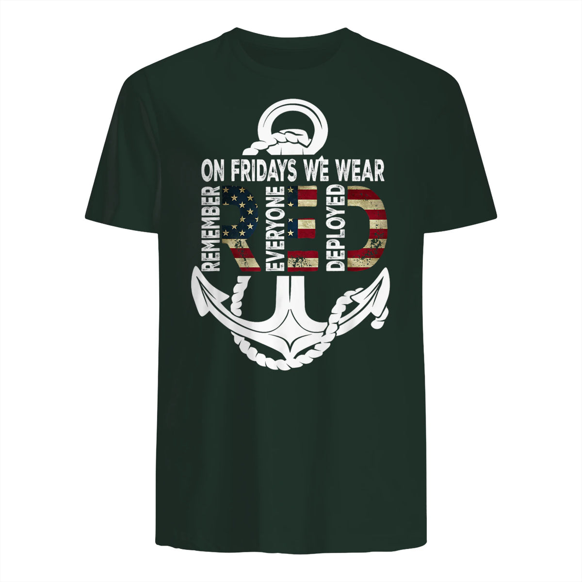 On Fridays We Wear Red Remember Everyone Deployed Navy T-Shirt in Forest Green - back view