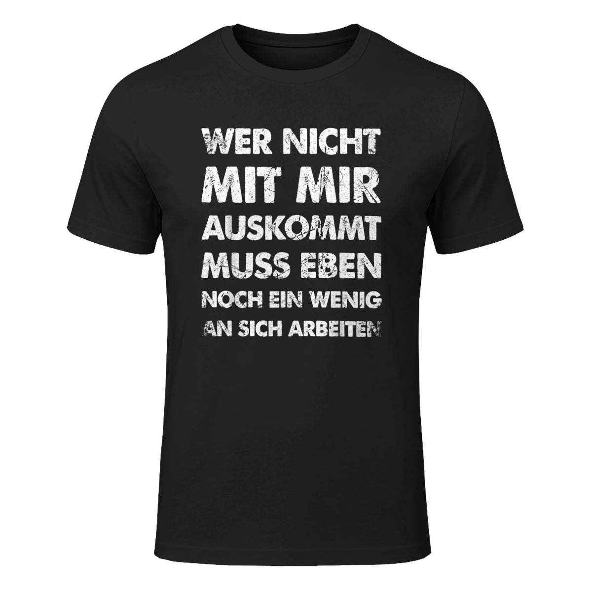 Lustiger Spruch Wer Nicht Mit Mir Auskommt An Sich Arbeiten in Black - front view