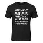 Lustiger Spruch Wer Nicht Mit Mir Auskommt An Sich Arbeiten in Black - front view