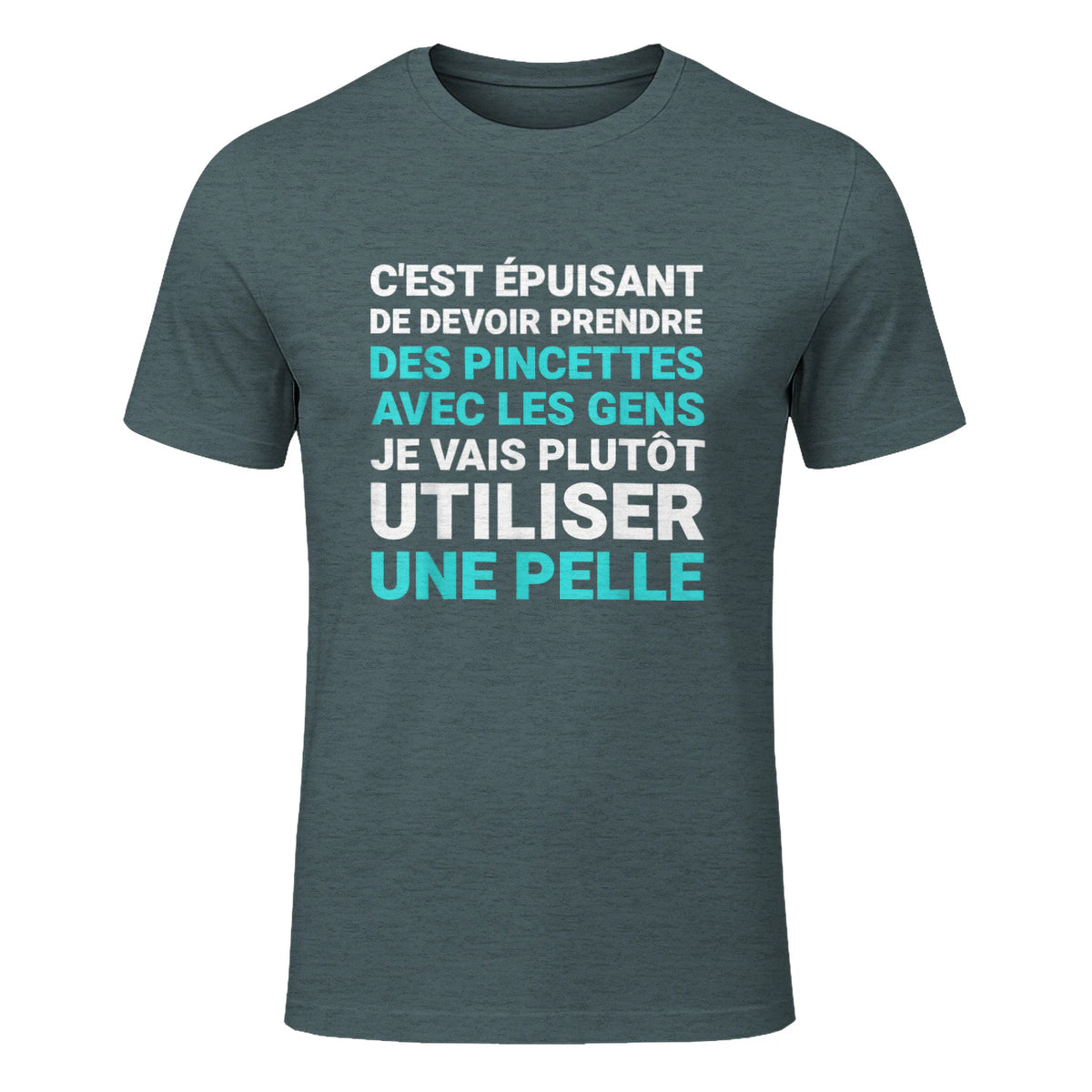 C'est épuisant je vais plutôt utiliser une pelle humour in Dark Heather - front view