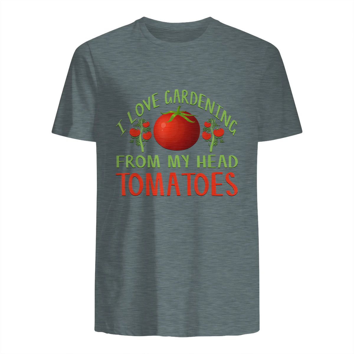 I Love Gardening From My Head Tomatoes Funny T-Shirt in Dark Heather - back view