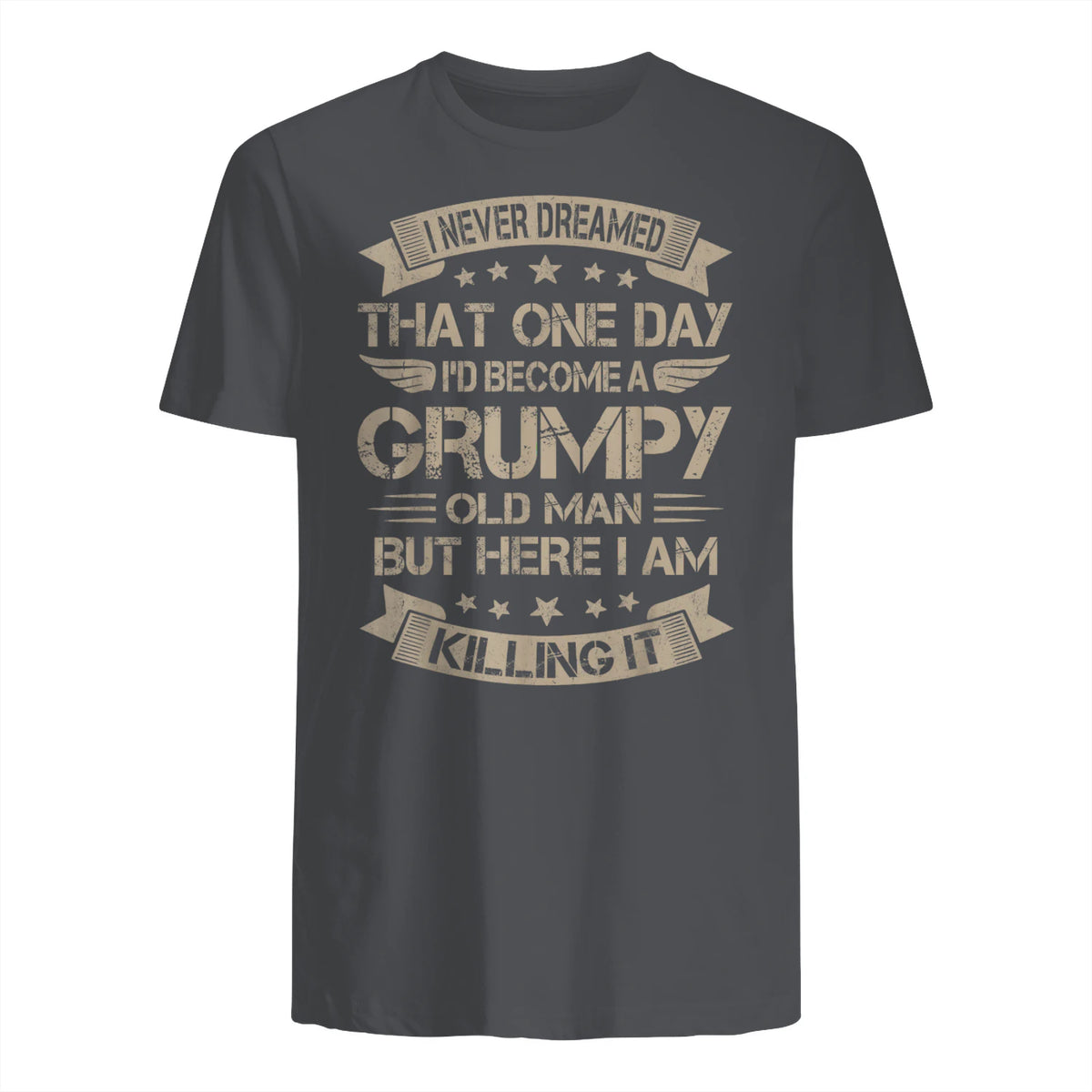 I Never Dreamed That I'd Become A Grumpy Old Man Grandpa in Charcoal - back view