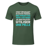 C'est épuisant je vais plutôt utiliser une pelle humour in Military Green - front view