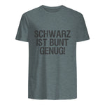 Schwarz ist Bunt genug Lustiger Spruch für Mann Frau in Dark Heather - back view