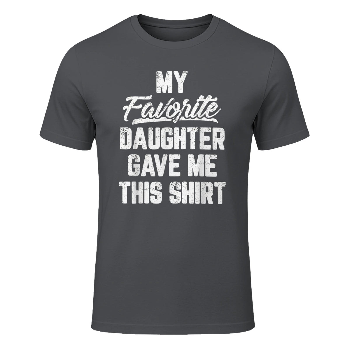 My Favorite Daughter Gave Me This Shirt Funny Father's Day in Charcoal - front view