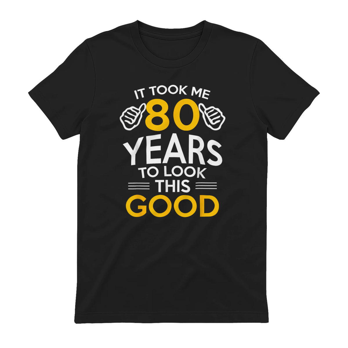 Took Me Eighty Years Birthday Gift T-Shirt in Black - back view