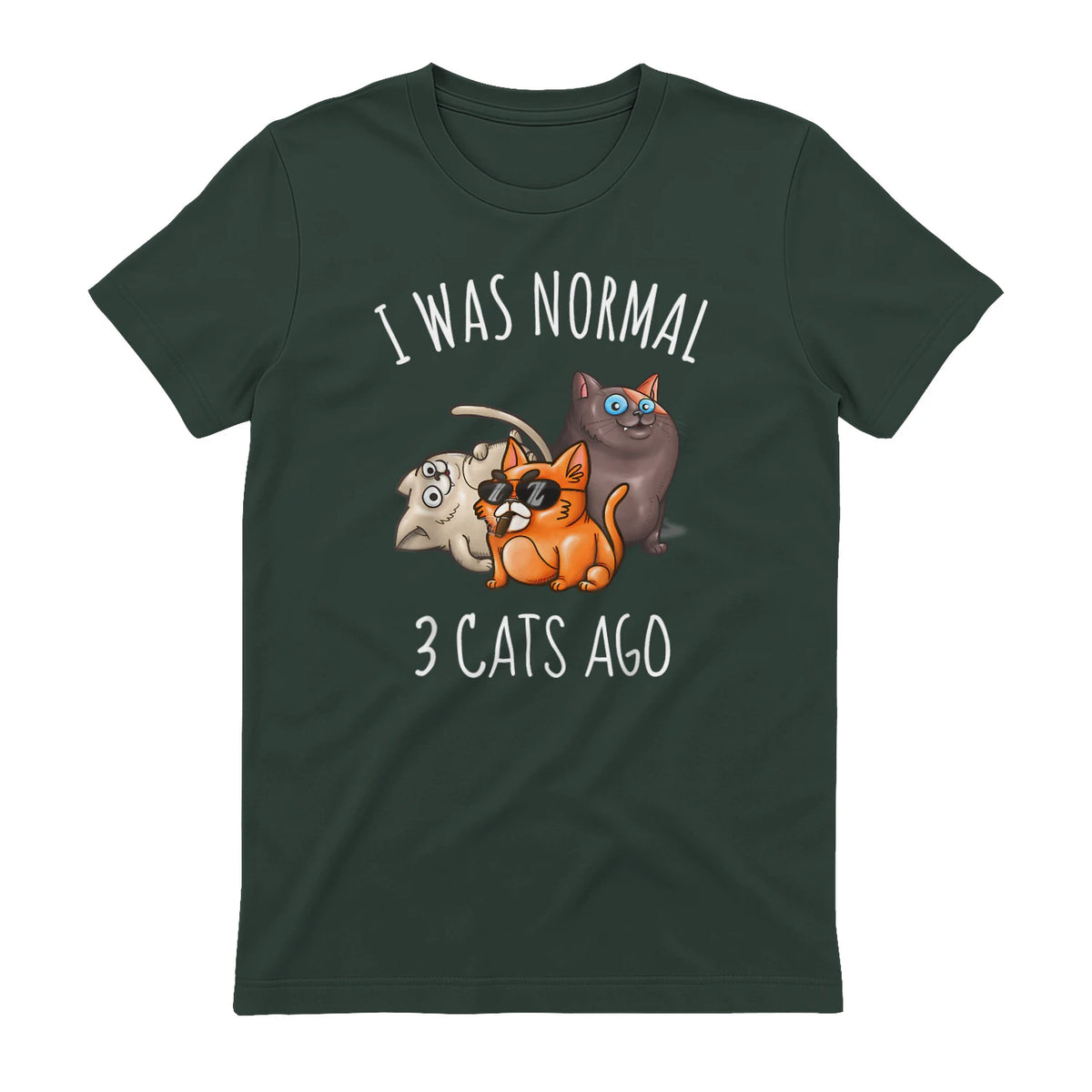 I Was Normal Three Cats Ago T-Shirt in Forest Green - back view