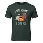 I Was Normal Three Cats Ago T-Shirt in Forest Green - front view