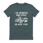 I Like Motorcycles and Dogs and Maybe Three People T-Shirt in Dark Heather - back view