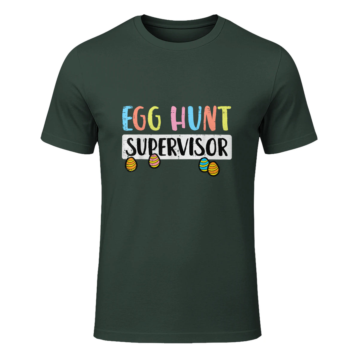 Easter Egg Hunt Supervisor Funny Mom Dad Men Women Kids T-Shirt in Forest Green - front view