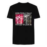 Born to Dilly Dally Forced to Lock in Cat Meme T-Shirt in Black - back view
