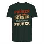 Früher war Alles Besser ich Bin von früher Rentner Nostalgie in Forest Green - back view
