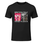 Born to Dilly Dally Forced to Lock in Cat Meme T-Shirt in Black - front view