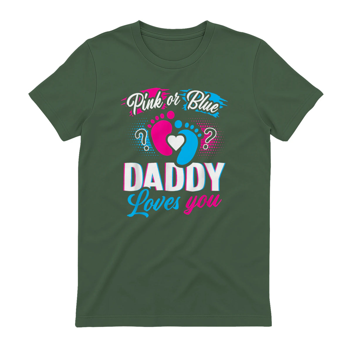 Pink Or Blue Daddy Loves You T Shirt Gender Reveal Baby Gift in Military Green - back view