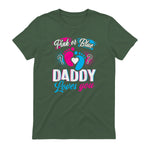 Pink Or Blue Daddy Loves You T Shirt Gender Reveal Baby Gift in Military Green - back view