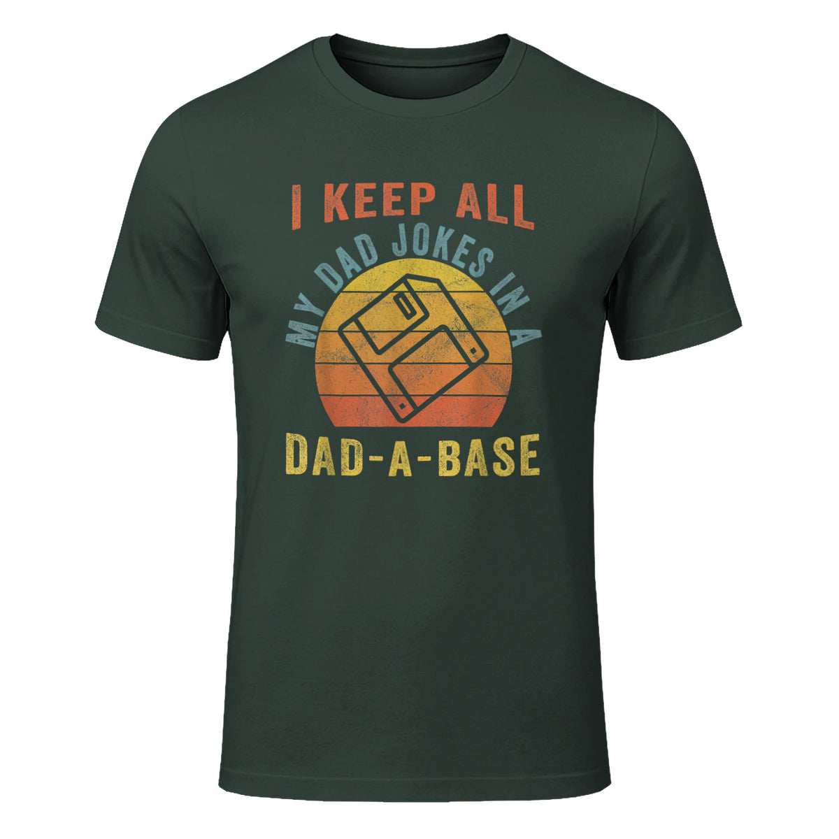 I Keep All My Dad Jokes In A Dad-A-Base Vintage Father Dad in Forest Green - front view