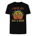 I Keep All My Dad Jokes In A Dad-A-Base Vintage Father Dad in Black - back view