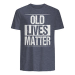 Old Lives Matter Funny Dad Birthday Gift T-Shirt in Heather Navy - back view