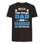 I Have Two Titles Dad And Grandad Funny Father's Day Gift in Dark Chocolate - back view