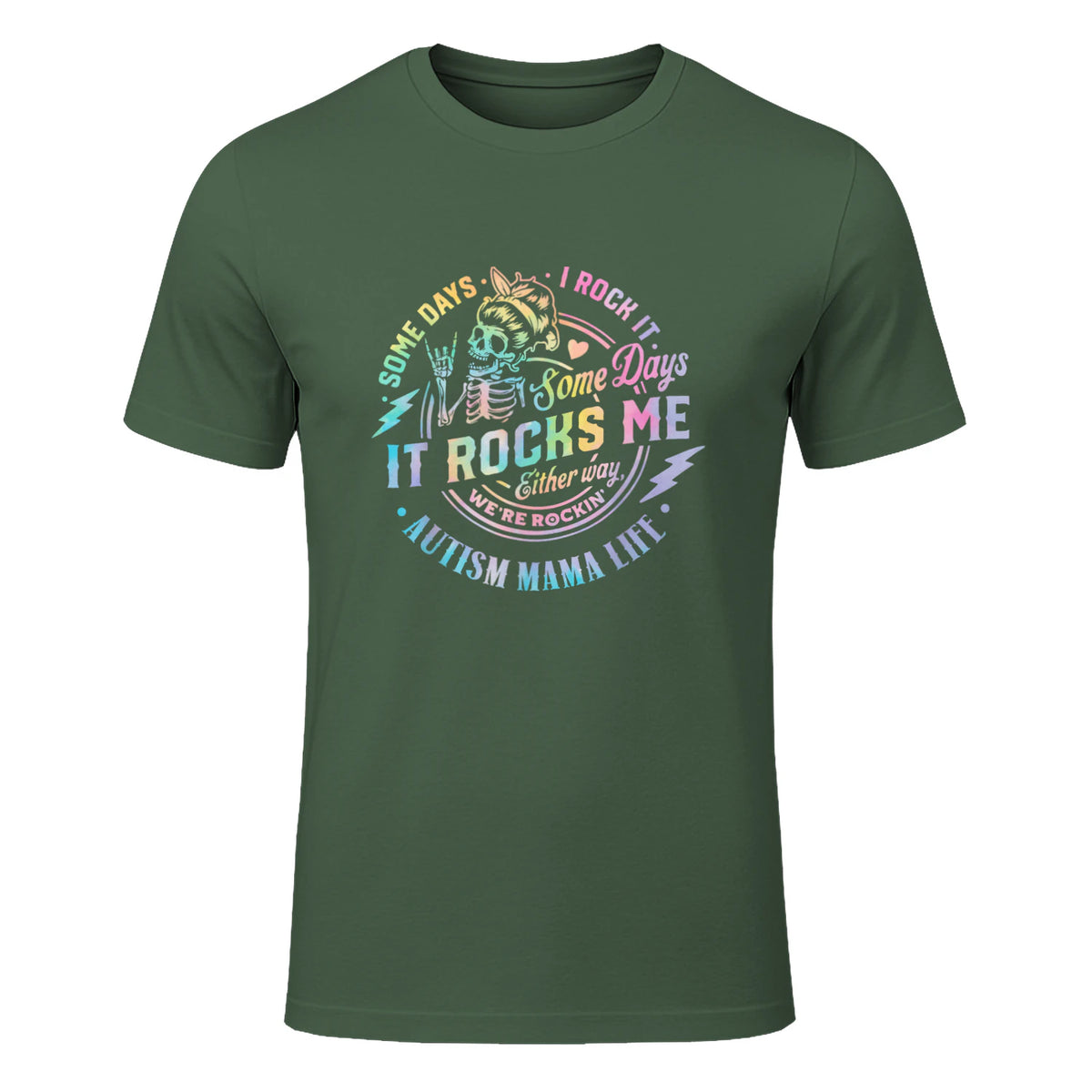 Autism Mama Life Some Days I Rock It Some Days It Rock Me in Military Green - front view
