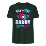 Pink Or Blue Daddy Loves You T Shirt Gender Reveal Baby Gift in Forest Green - back view