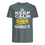 Funny Novelty T-Shirt Keep Calm and Let Dave Handle It tee in Dark Heather - back view