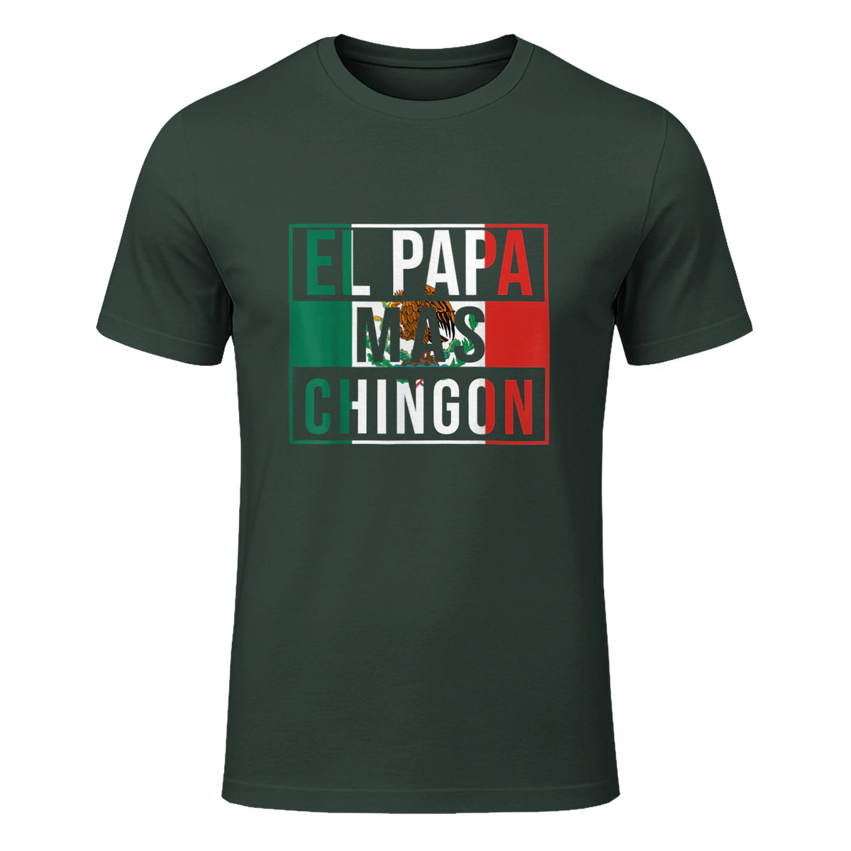 El Papa Mas Chingon - Funny best Mexican Dad Gift in Forest Green - front view