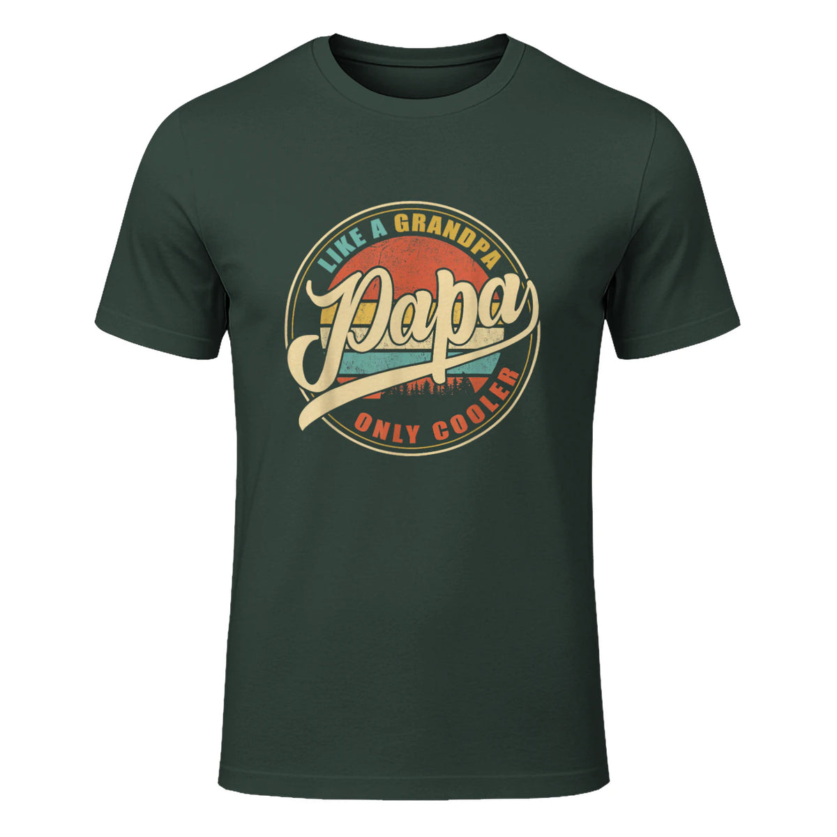 PAPA Like A Grandpa Only Cooler Funny Dad Papa Grandfather in Forest Green - front view