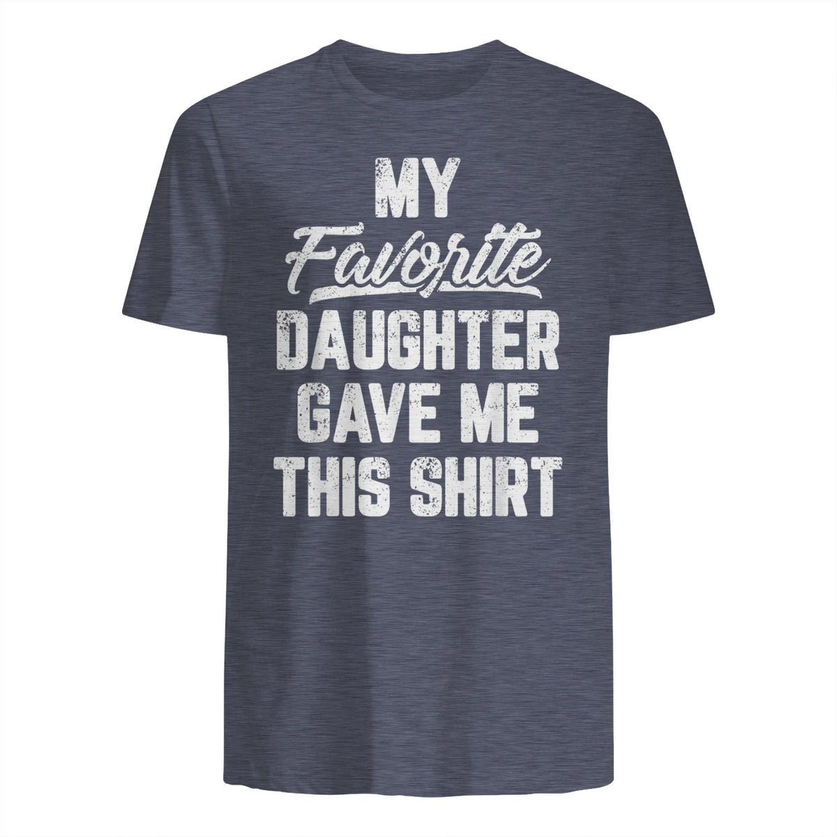 My Favorite Daughter Gave Me This Shirt Funny Father's Day in Heather Navy - back view