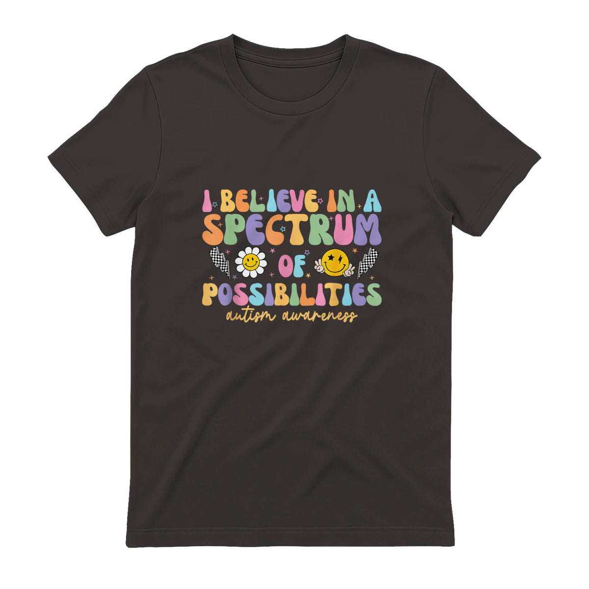 I Believe in A Spectrum of Possibilities Autism Awareness in Dark Chocolate - back view
