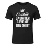 My Favorite Daughter Gave Me This Shirt Funny Father's Day in Black - front view