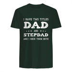 Best Dad and Stepdad Shirt Cute Fathers Day Gift from Wife in Forest Green - back view