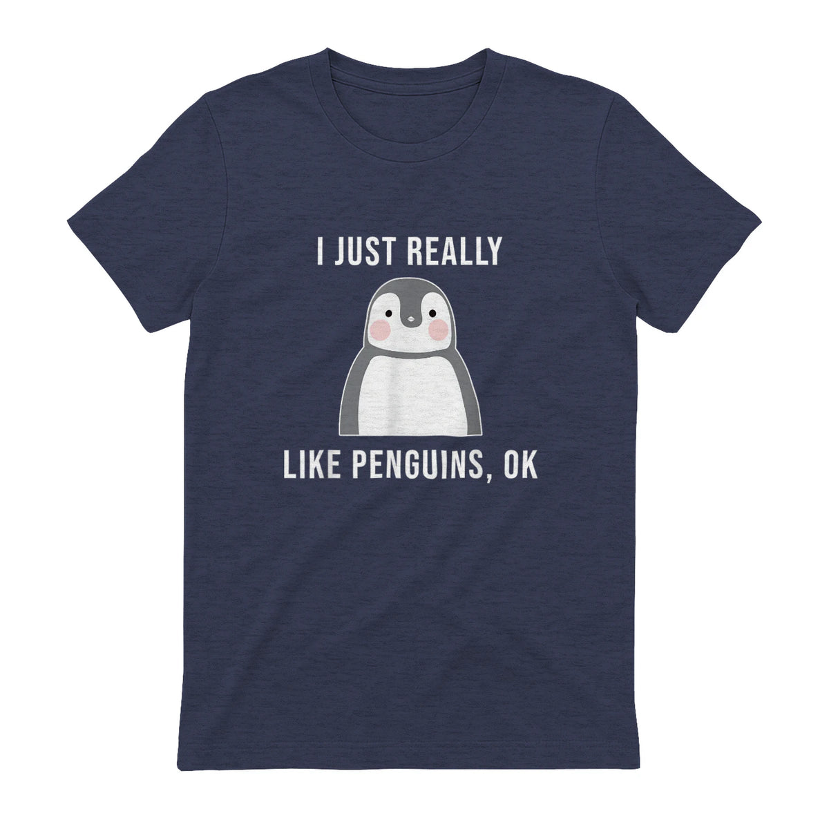 Funny Penguin T-Shirt Cute Just Really Like Penguins Shirt in Heather Navy - back view