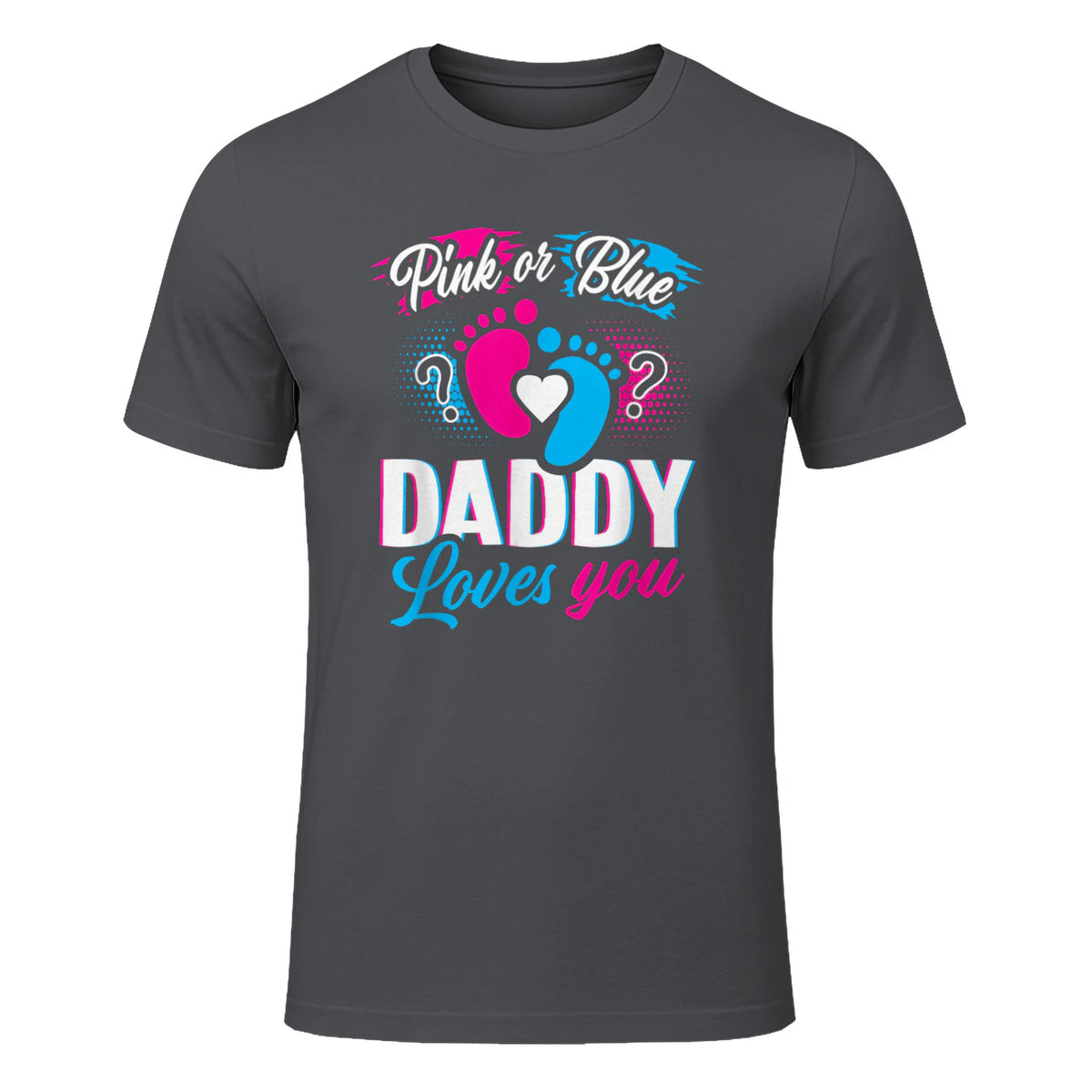 Pink Or Blue Daddy Loves You T Shirt Gender Reveal Baby Gift in Charcoal - front view