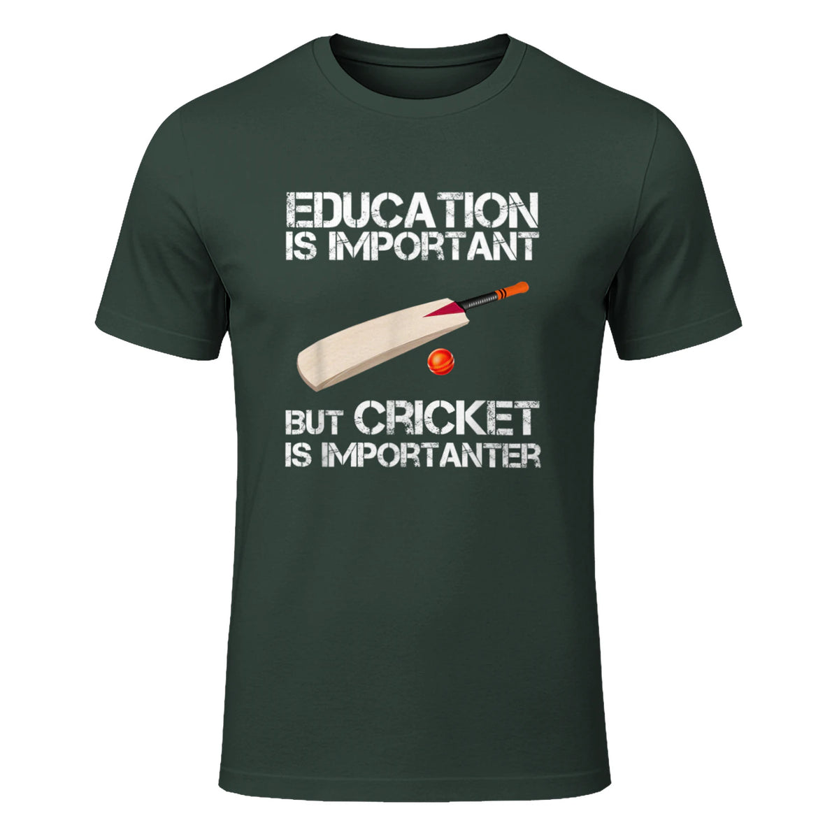 Education Is Important But Cricket Is Importanter T-Shirt T-Shirt in Forest Green - front view