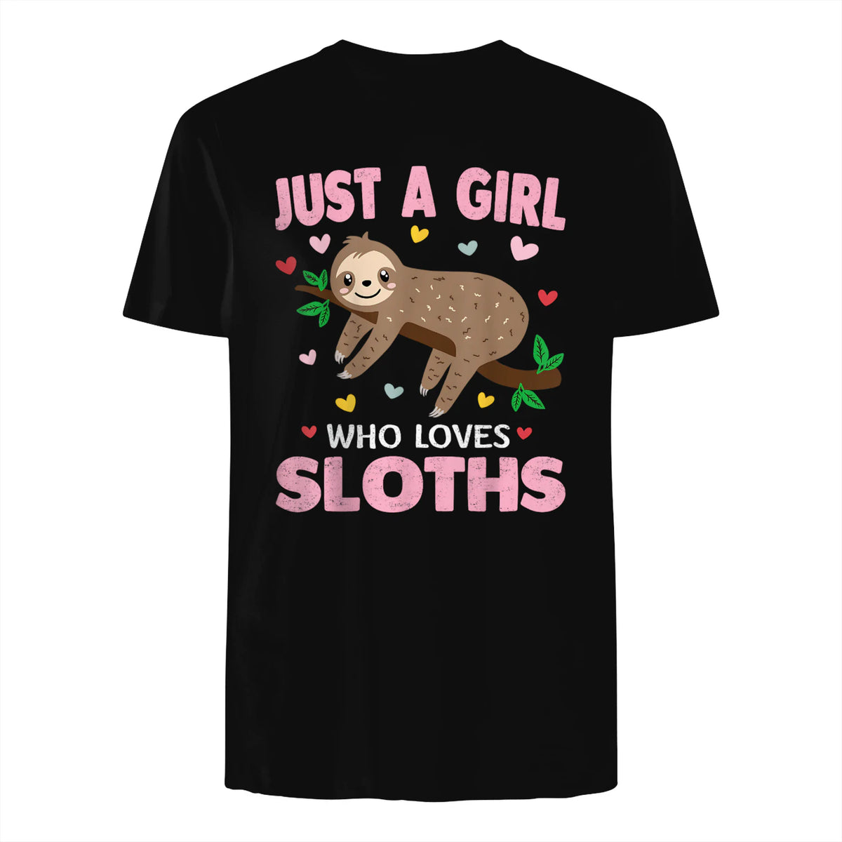 Just a Girl Who Loves Sloths Shirt Gift For Sloths Lover in Black - back view