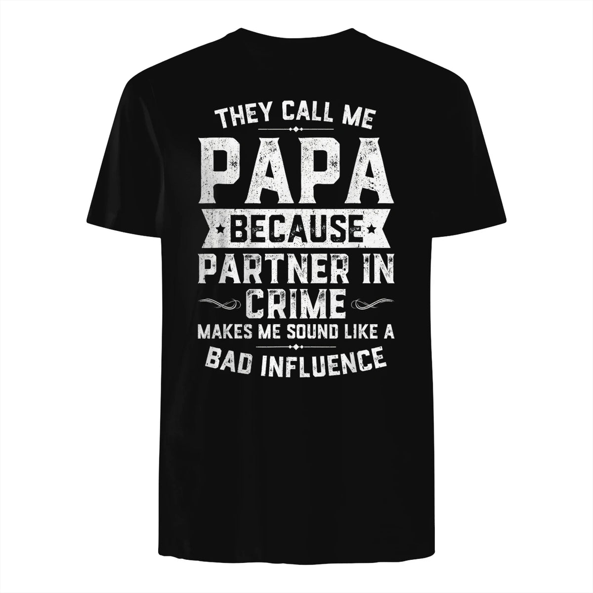 They Call Me Papa Because Partner in Crime Shirt Fathers Day in Black - back view
