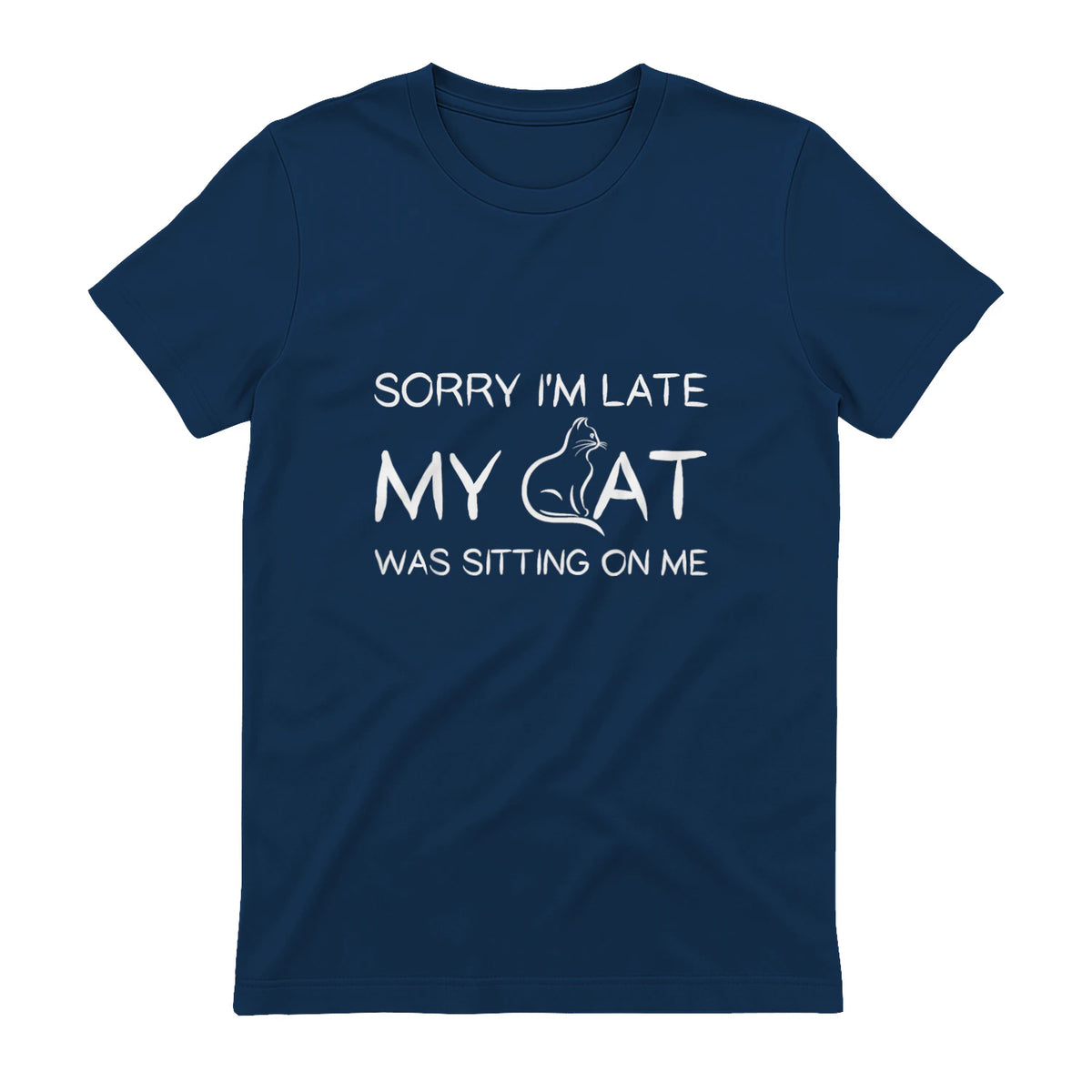 Sorry I'm Late My Cat Was Sitting On Me Funny Feline Lover in Navy - back view