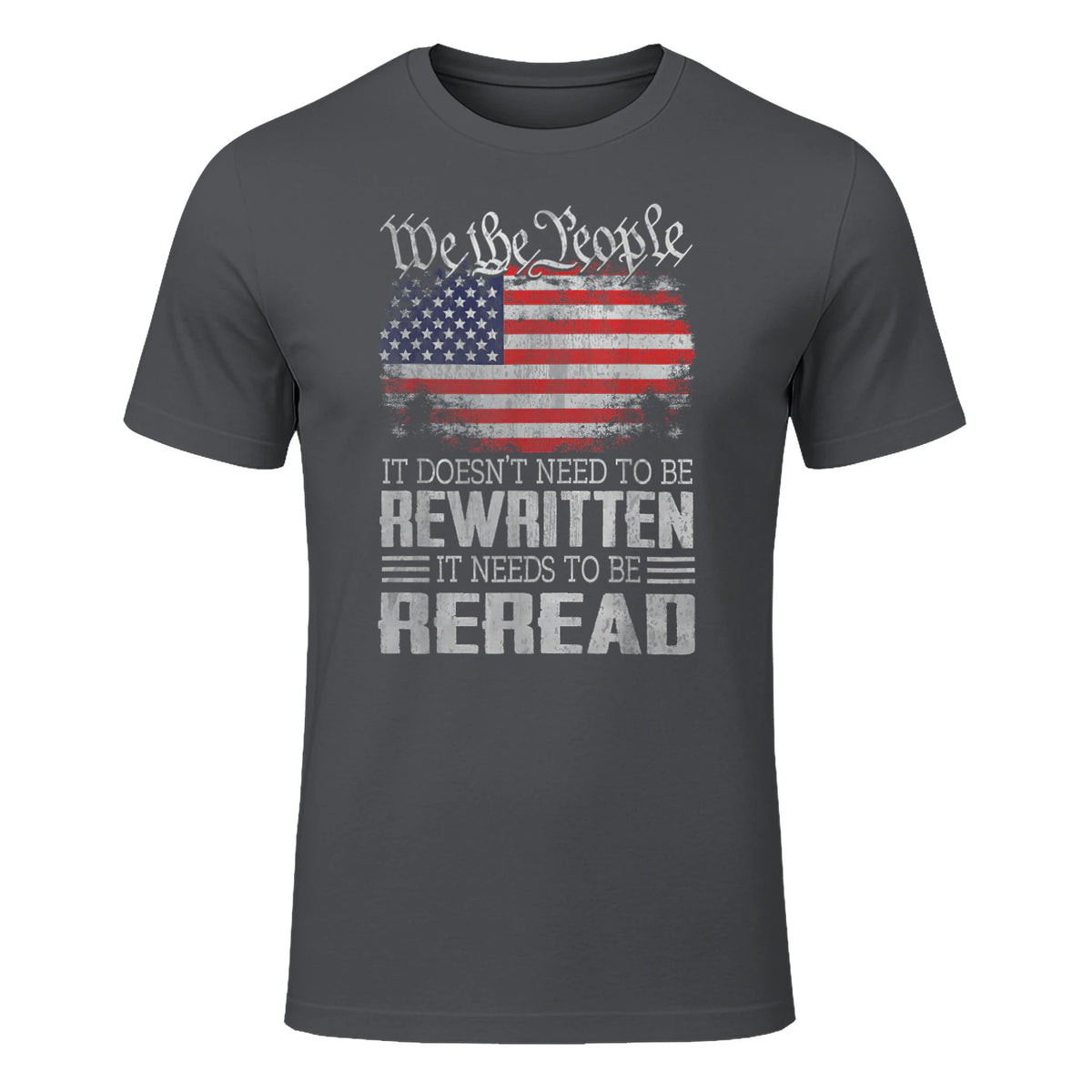 US Flag Constitution of The USA Needs to Be Reread T-Shirt in Charcoal - front view
